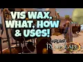 Vis Wax What is it How to get it and What do i do with it