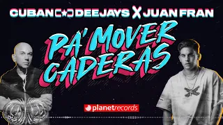 CUBAN DEEJAYS ❌ JUANFRAN - Pa' Mover Caderas (Prod. by Roberto Ferrante) [Official Lyric Video]