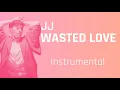 Download Lagu JJ - Wasted Love (Instrumental)