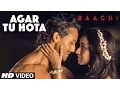 Download Lagu Agar Tu Hota Video Song |  BAAGHI | Tiger Shroff, Shraddha Kapoor | Ankit Tiwari |T-Series