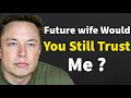 Lagu Future Wife Would You Still Trust Me After Everything 😳💗| Elon Musk