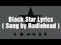 Black Star Lyrics ( Song by Radiohead )