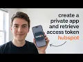 How to Create a Private App on HubSpot and Retrieve Access Token New 2026 Method