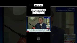 Mike Johnson DEFENDS GOP Congressman accused of abuse