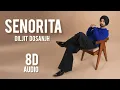 || SENORITA - DILJIT DOSANJH 8D AUDIO ||