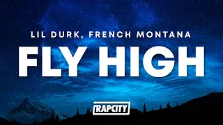 Lil Durk - Fly High (Lyrics) ft. French Montana