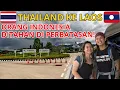Lagu Eps 1 - Hampir Tak Bisa Masuk Laos… Dimintai Uang yang Tidak Seharusnya! 🇱🇦