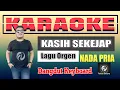 Download Lagu KASIH SEKEJAP KARAOKE NADA PRIA LAGU ORGEN ( Musik Electone ) Fadlan Deluma