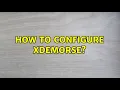 Ubuntu How to configure xdemorse