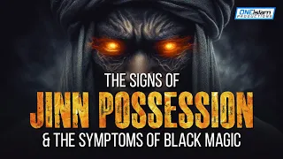 Signs Of Jinn Possession Symptoms Of Black Magic