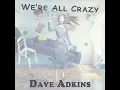 We're All Crazy