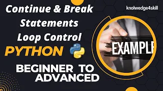 2 11 Continue and Break Statements in Python Loop Control Statements in Python knowledge4skill