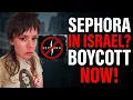APPALLING Sephora to Open Store IN THE ISRAELI REGIME