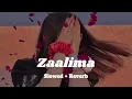 Download Lagu ❣️Zaalima ❣️- (Slowed + Reverb) | Raees | Mahira Khan, Shah Rukh Khan | Arjit Singh