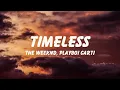 Download Lagu The Weeknd, Playboi Carti - Timeless (Lyrics)