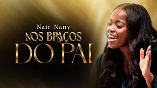 nos bra os do pai ao vivo nair nany