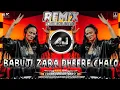 Lagu Babuji Zara Dheere Chalo 🔥 EDM Trance Remix | DJ AJ Remix | Viral DJ Song 2026