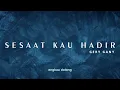 SESAAT KAU HADIR || GERY GANY (Official Lyric Video)