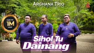 Download Arghana Trio - Sihol Tu Dainang  (Official Music Video) MP3