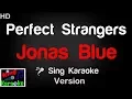 Download Lagu 🎤 Jonas Blue - Perfect Strangers (Karaoke Version) - King Of Karaoke