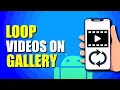 How To Loop s On Android Gallery Easy Way