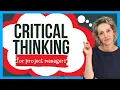 Critical Thinking Skills for Project Managers