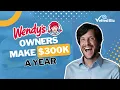 Wendy s Franchise OWNER SALARY Is 300k