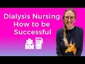DIALYSIS NURSING How to be Successful