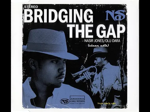 Download MP3 Nas - Bridging The Gap (ft. Olu Dara (clean edit)