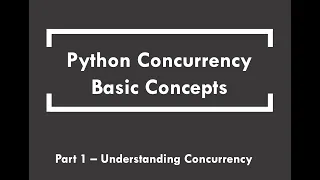 Python Concurrency Basic Concepts Part 1 Understanding Concurrency