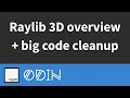 Raylib 3D experiments showcase big code cleanup