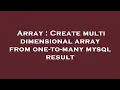 Array Create multi dimensional array from one-to-many mysql result