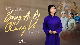 ICM x ChuChu | 'Bóng Ai Đó Quay Về' MV
