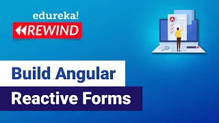 Build Angular Reactive Forms Angular Reactive Forms Angular Training Edureka Rewind - 1