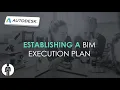 Creating a Building Information Modeling BIM Execution Plan