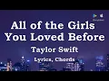 Download Lagu All of the Girls You Loved Before - Taylor Swift (Lyrics, Chords)