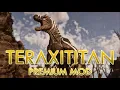 A Colossal Mutated Tyrannosaur Teraxititan ASA Premium Mod Trailer