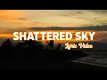 Lagu Shattered Sky - Lyric video