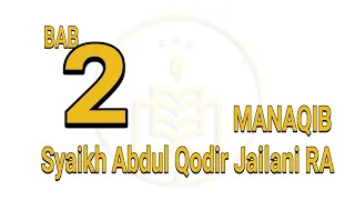Download Bab 2 - Manaqib Syaikh Abdul Qodir Jailani RA / Al-Khidmah MP3
