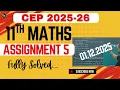 11th Math Assignment 5 FULLY SOLVED Complete SOLUTION CEP 2025