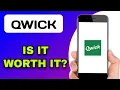 IS THE QWICK APP WORTH USING EXPLAINED