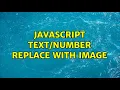 Javascript replace with image 3 Solutions