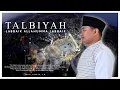 Download Lagu TALBIYAH || LABBAIK ALLAHUMMA LABBAIK