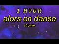 Stromae - Alors On Danse SlowedTikTok Remix  (Lyrics) | 1 HOUR