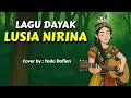 Download Lagu Lusia Nirina | Lagu Dayak | cover terbaru 2025