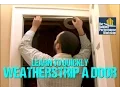 How to Weatherstrip Doors - DIY Home Improvement