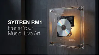 SYITREN RM1 Frame Your Music A Living Art CD Player by SYITREN Kickstarter