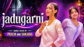 Jadugarni by Sinta - dance Cover By Prachi and Sanjana 