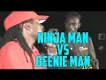Download Lagu NINJA MAN vs BEENIE MAN