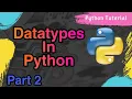 What are Datatypes in Python Programming Part 2 For Full Basic To Advanced Python Programming